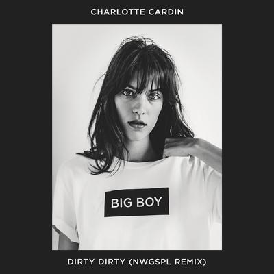 Dirty Dirty (NWGSPL Remix) By Charlotte Cardin's cover