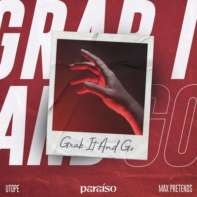 Grab It And Go By Utope, max pretends's cover