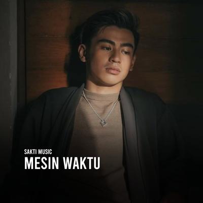 Mesin Waktu By Sakti Music's cover
