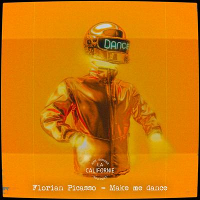 Make Me Dance By Florian Picasso's cover