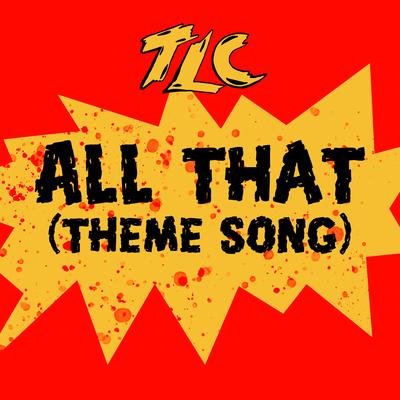 All That (Theme Song) By TLC's cover