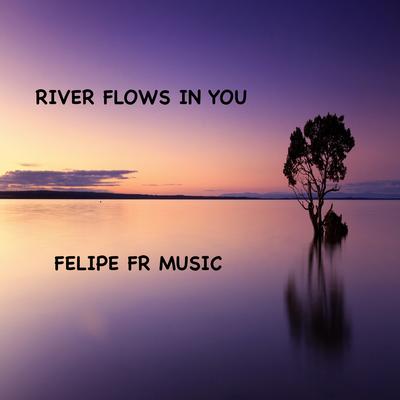 River flows in you By Felipe FR Music's cover