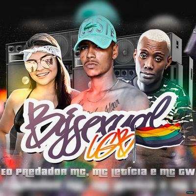 Bissexual (feat. Mc Leticia & Mc Gw) (feat. Mc Leticia & Mc Gw) By Eo Predador MC, Mc Letícia, Mc Gw's cover