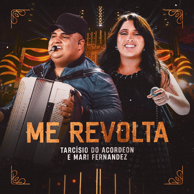 Me Revolta (Ao Vivo) By Tarcísio do Acordeon, Mari Fernandez's cover