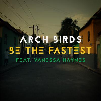 Be the Fastest By Arch Birds, Vanessa Haynes's cover