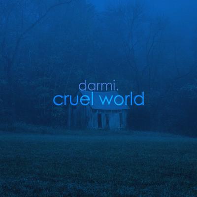 cruel world By Darmi's cover