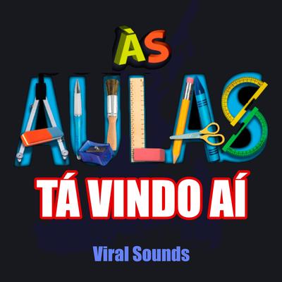 Ás Aulas Tá Vindo Aí By Viral Sounds, Marquiori, citou luiss's cover