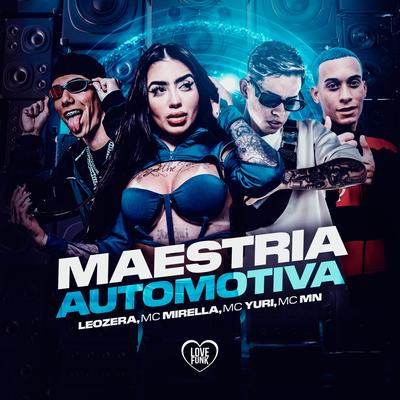 Maestria Automotiva By MC Mirella, MC MN, LeoZera, Love Funk, MC Yuri's cover