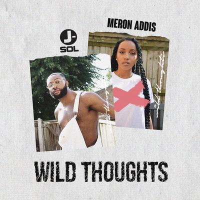 Wild Thoughts By J-Sol, Meron Addis's cover