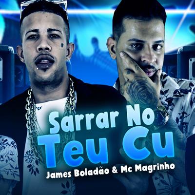 Sarrar no Teu Cu By James Boladão, Mc Magrinho, As Sem Limite's cover