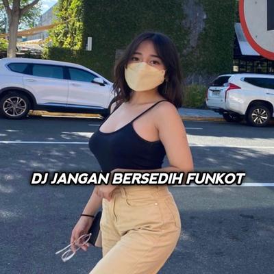 DJ JANGAN BERSEDIH LAGI FUNKOT's cover