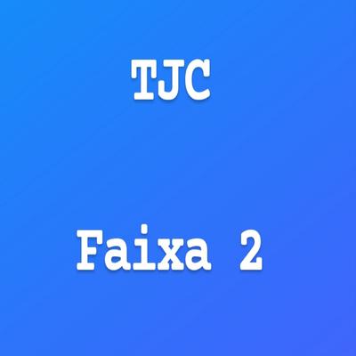 TJC Faixa 2's cover