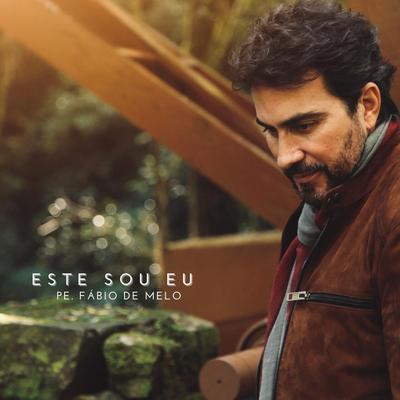 Este Sou Eu By Padre Fábio De Melo's cover
