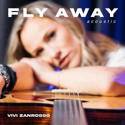 Fly Away (Acoustic) By Vivi Zanrosso's cover