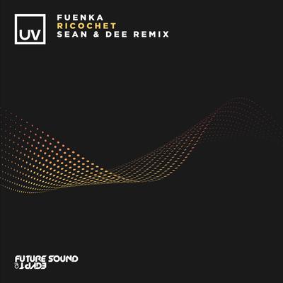 Ricochet (Sean & Dee Extended Mix) By FUENKA, Sean Dee's cover