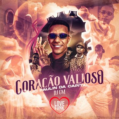 Coração Valioso By MC Paulin da Capital, Dj GM's cover