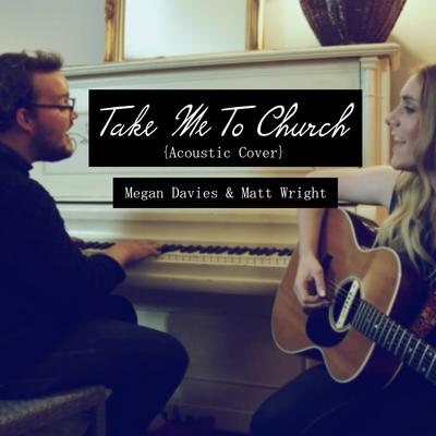 Take Me To Church (Acoustic Cover) feat. Matt Wright's cover