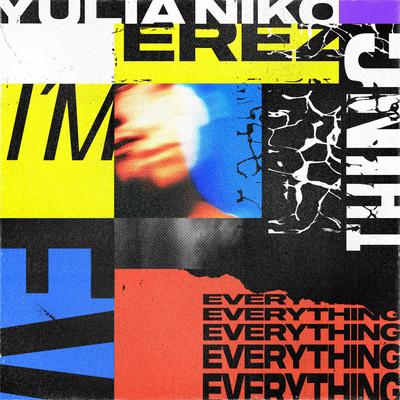 I'm Everything By Yulia Niko, EREZ's cover