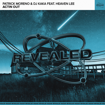 Actin Out By Patrick Moreno, KAKA李奕可, Heaven Lee, Revealed Recordings's cover