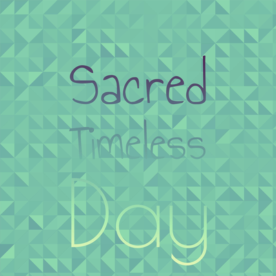 Sacred Timeless Day's cover