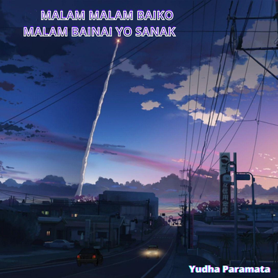 Malam Malam Baiko malam Bainai Yo Sanak By Yudha Paramata's cover