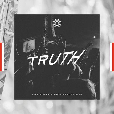 Truth: Live Worship from Newday 2018's cover