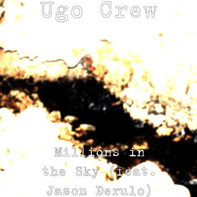 Millions in the Sky (feat. Jason Derulo) By Ugo Crew, Jason Derulo's cover
