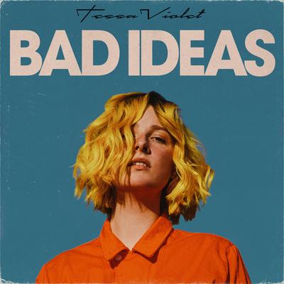Bad Ideas By Tessa Violet's cover