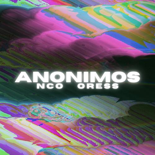 Anonimos Official TikTok Music album by NCO Oress Listening To