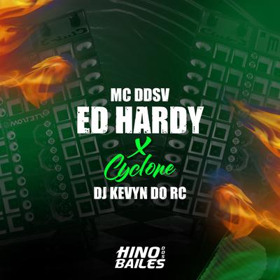Ed Hardy X Cyclone By MC DDSV, DJ Kevyn Do RC's cover