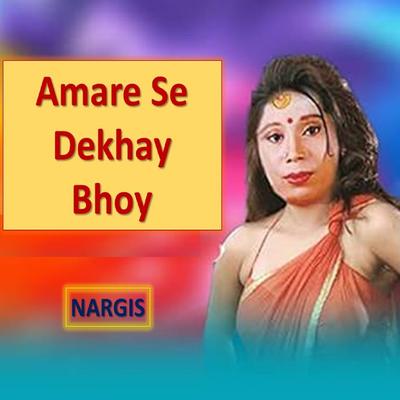 Amare Se Dekhay Bhoy's cover