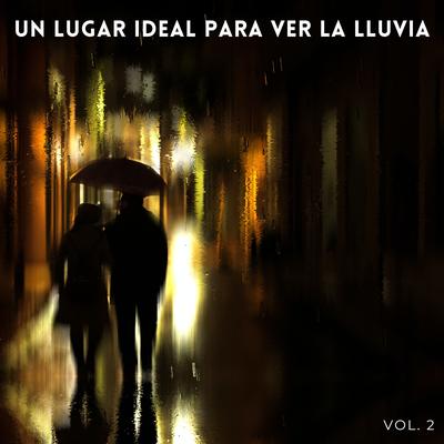 Un Lugar Ideal Para Ver La Lluvia Vol. 2's cover