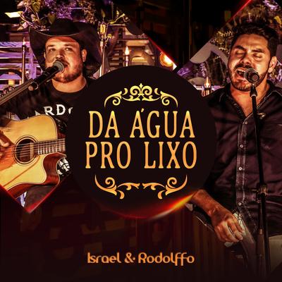 Da Água Pro Lixo (Acústico | Ao Vivo) By Israel & Rodolffo's cover