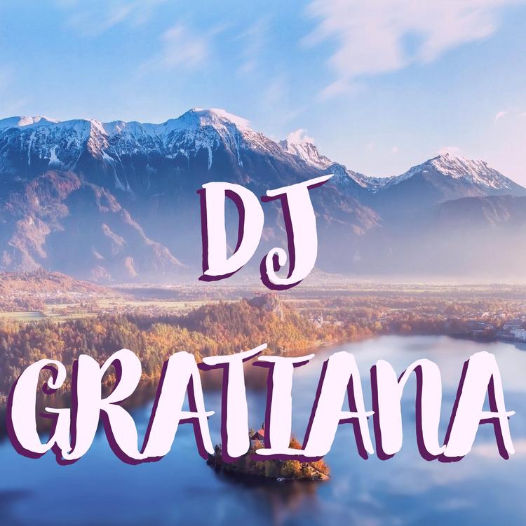 DJ GRATIANA's avatar image