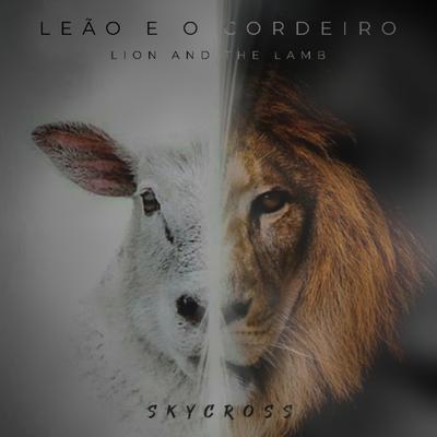 Leão e o Cordeiro (Cover) By Skycross's cover
