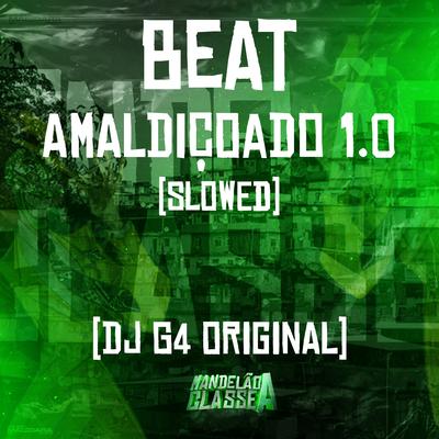 Beat Amaldiçoado 1.0 (Slowed) By DJ G4 ORIGINAL's cover