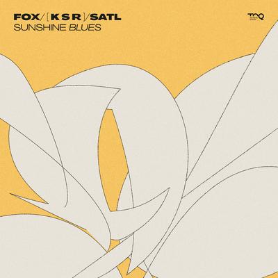 Sunshine Blues (Original Mix) By Fox, Satl, [ K S R ]'s cover