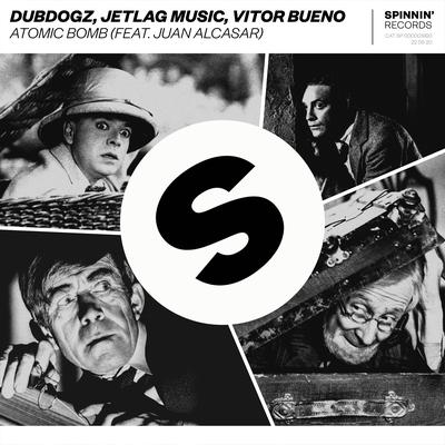 Atomic Bomb (feat. Juan Alcasar) By Dubdogz, Jetlag Music, Vitor Bueno, Juan Alcasar's cover