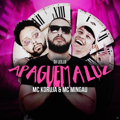 Apaguem a Luz (feat. Mc Koruja & Mc Mingau) (feat. Mc Koruja & Mc Mingau)'s cover