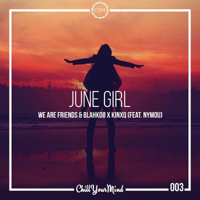 June Girl (feat. NYMOU) By We Are Friends, Blahkoø, Kinxq, NYMOU's cover