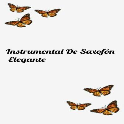 Instrumental De Saxofón Elegante's cover