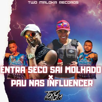 Entra Seco Sai Molhado X Pau nas Influencer's cover