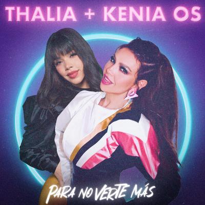 Para No Verte Más By Thalia, Kenia OS's cover