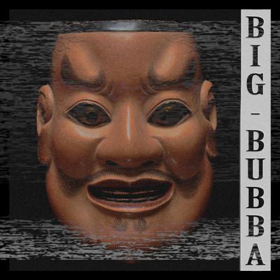 Big Bubba By KSLV Noh's cover