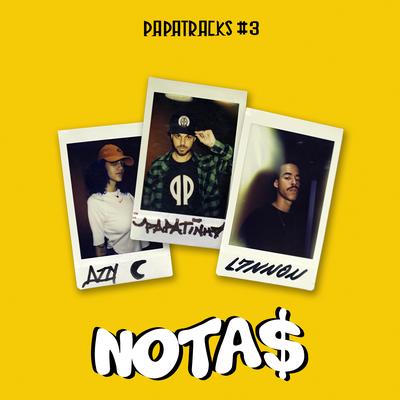 Nota$ (Papatracks #3) (Participação especial de Papatinho) By Azzy, L7NNON, Papatinho's cover