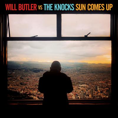 Sun Comes Up By Will Butler, The Knocks's cover