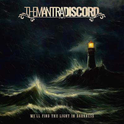 We'll Find the Light in Darkness By The Mantra Discord's cover