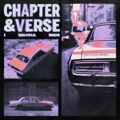 I Wanna Ride By Chapter & Verse's cover