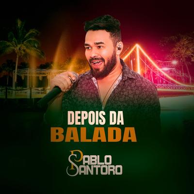 Depois da Balada (Ao Vivo) By Pablo Santoro's cover