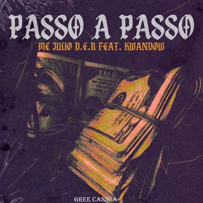 Passo a Passo (feat. Kwandow & Gree Cassua) (feat. Kwandow & Gree Cassua) By Mc Julio D.E.R, Kwandow, Gree Cassua's cover